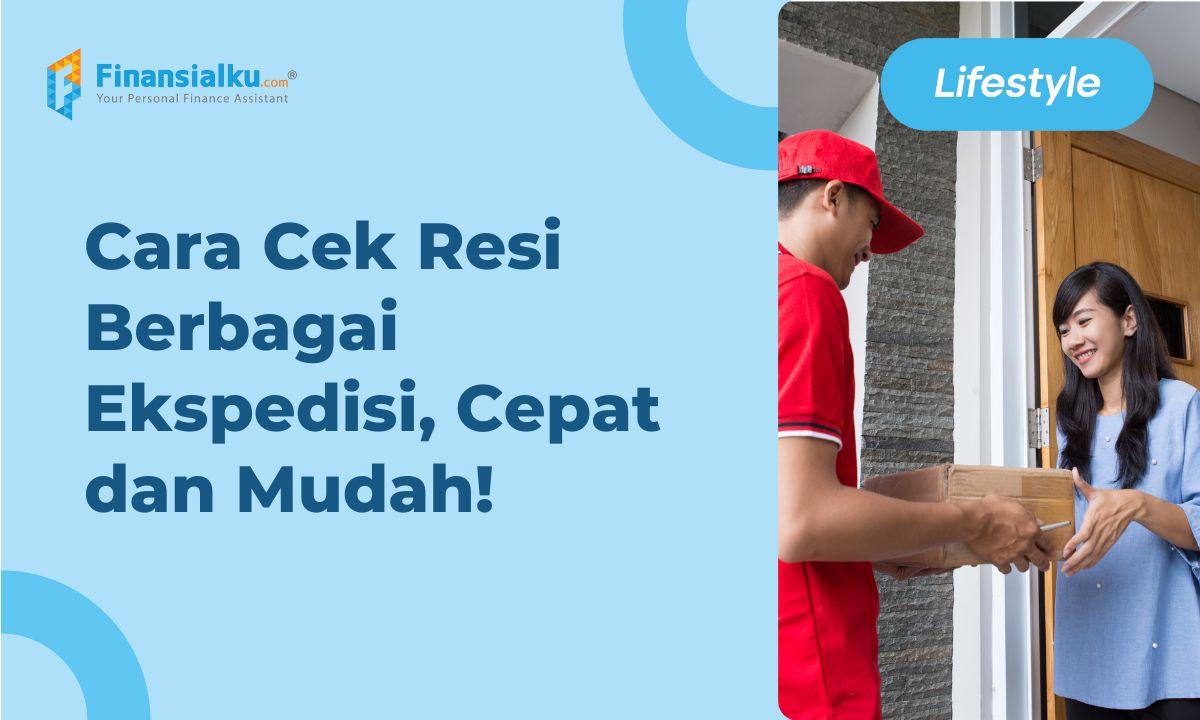 Cara Cek Resi JNE, TIKI, SiCepat, J&T, dll, Mudah dan Lengkap!