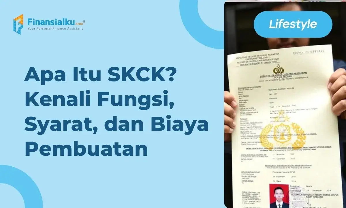 Apa Itu SKCK? Kenali Fungsi, Syarat, dan Biaya Pembuatan