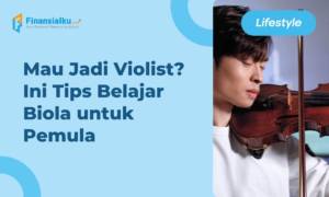 Mau Jadi Violist? Ini Tips Belajar Biola yang Praktis untuk Pemula