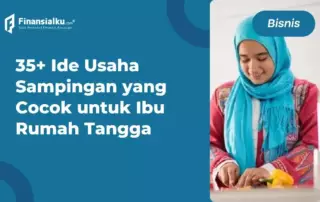 35 Ide Usaha Sampingan untuk Ibu Rumah Tangga