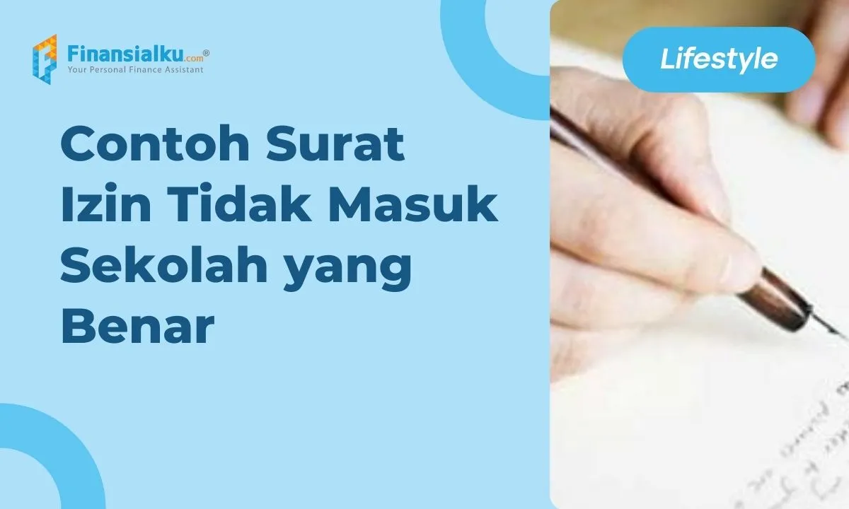 7 Contoh Surat Tidak Masuk Sekolah dan Cara Membuatnya