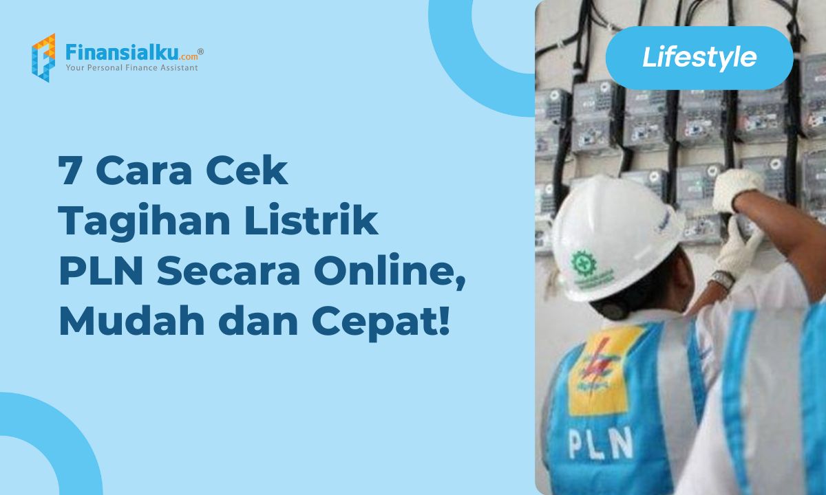 7 Cara Cek Tagihan Listrik PLN Secara Online, Mudah dan Cepat!