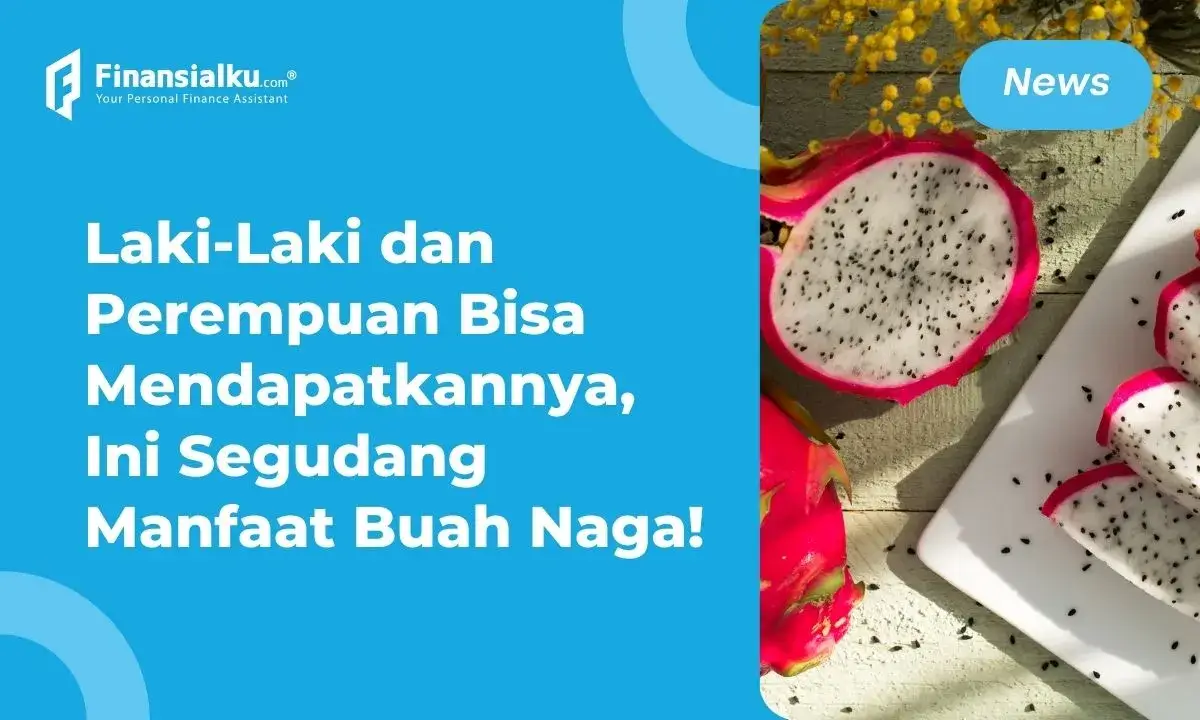 5+ Khasiat Buah Naga untuk Kesehatan, Wajib Tahu!