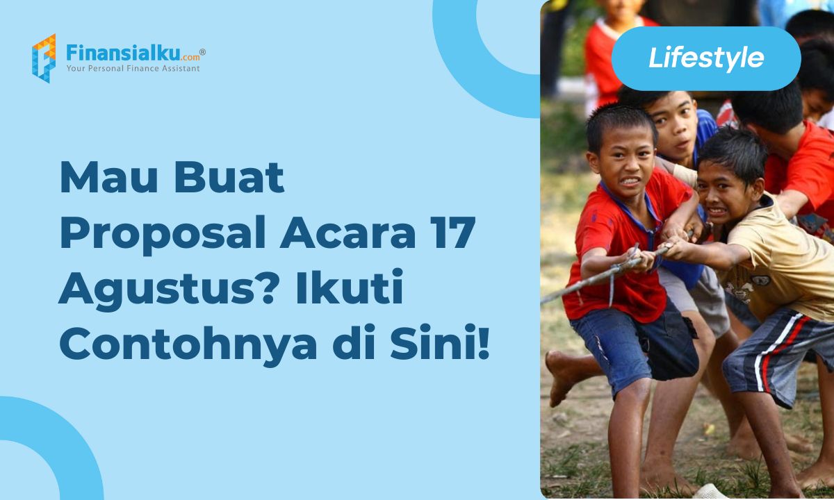 Contoh Proposal Acara 17 Agustus Terbaru, Lengkap!