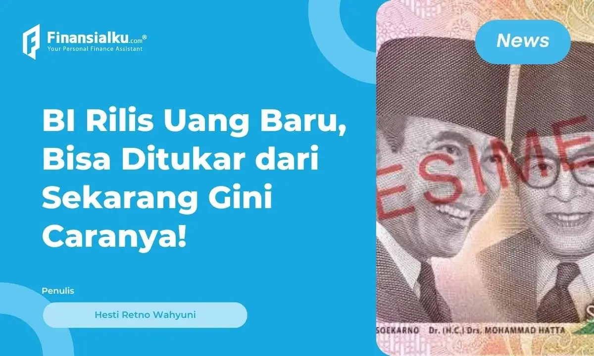 Informasi Lengkap Tampilan Hingga Cara Penukaran Uang Baru!