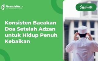 Bacaan Doa Setelah Adzan Lengkap dengan Latin dan Artinya