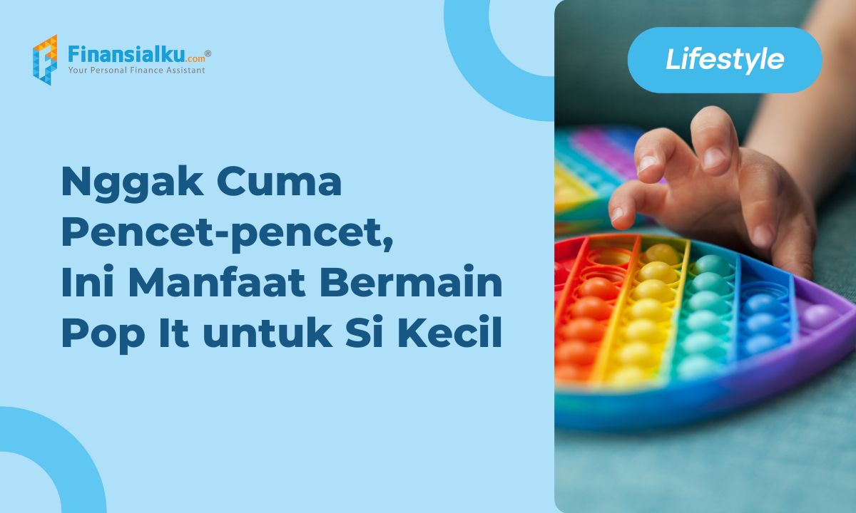 Begini Cara Bermain Pop It dan Manfaatnya untuk Anak