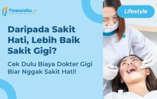 Sebelum Ke Dokter Gigi, Cek Dulu Biaya dan Jenis Perawatannya!