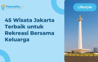 45 Wisata Jakarta Terbaik untuk Rekreasi Bersama Keluarga