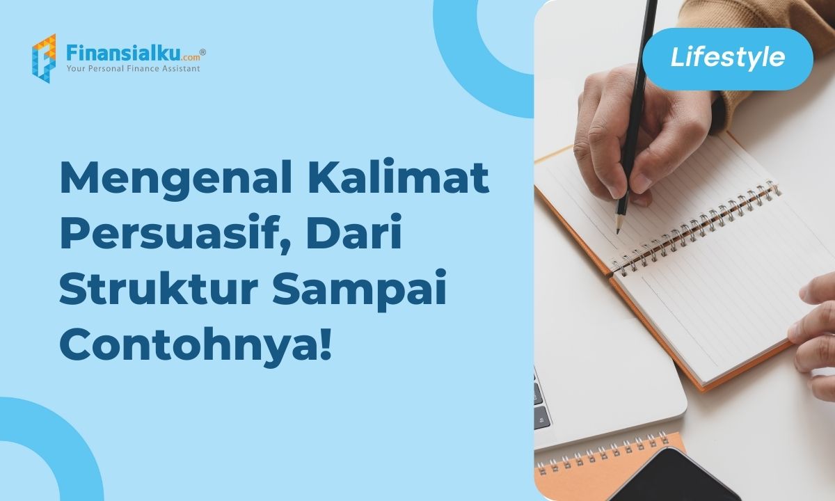 Kalimat Persuasif Adalah Ajakan, Ketahui Ciri & Contohnya!