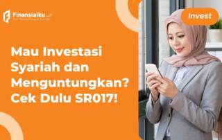 SR017, Begini Simulasi Investasinya dan Untung Ruginya