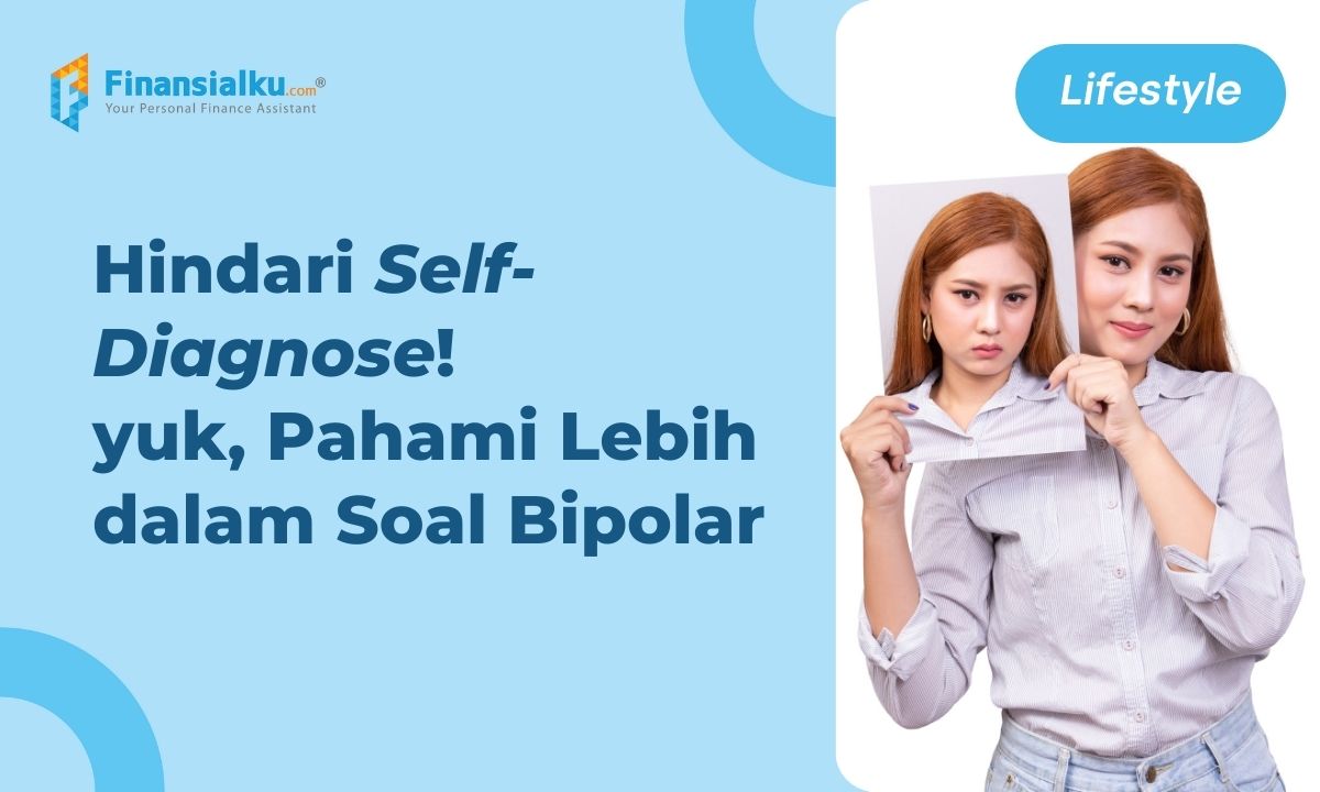 Bipolar Adalah Gangguan Psikologis, Kenali Seluk-beluknya!