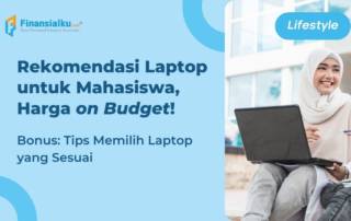 15+ Rekomendasi Laptop untuk Mahasiswa, Ada yang Murah!