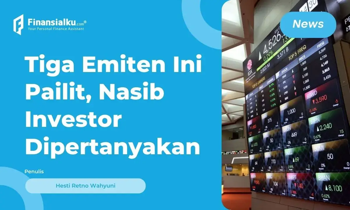 Ada Tiga Daftar Emiten Terjerat Pailit! Gimana Nasib Investor?