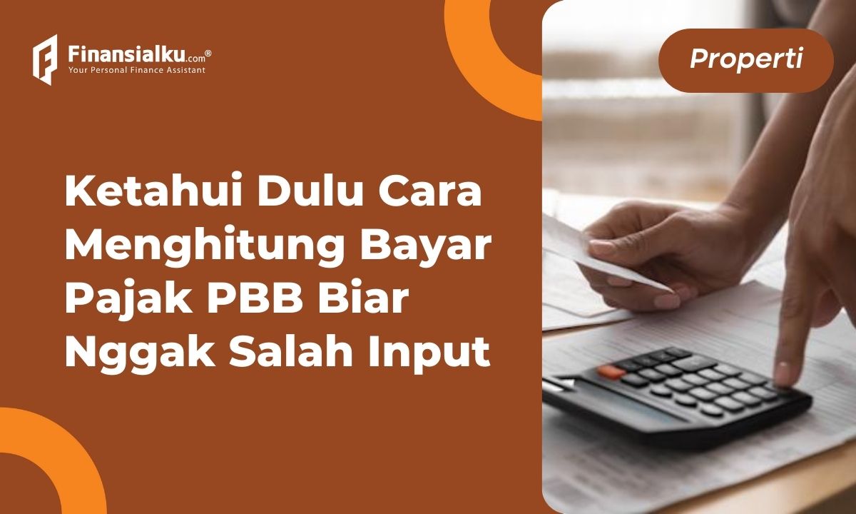 Ikuti Cara Menghitung PBB, Tarif, dan Cara Bayarnya di Sini!