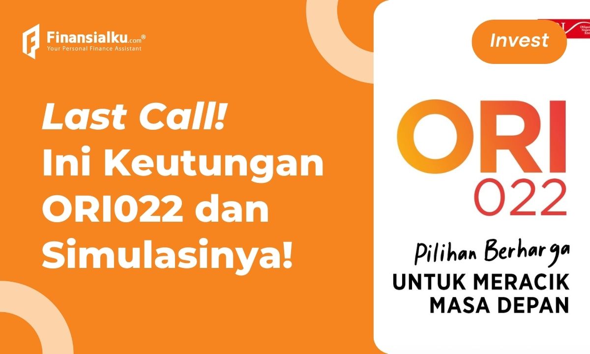 ORI022, Begini Simulasi Investasinya dan Untung Ruginya