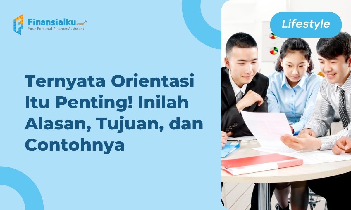 Mengenal Orientasi, Tujuan, Manfaat, dan Contohnya, Lengkap!