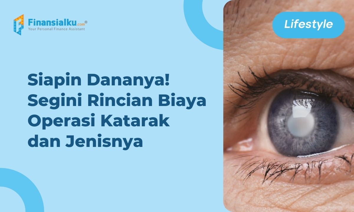 Biaya Operasi Katarak Berdasarkan Jenis-Jenis dan Penyebabnya