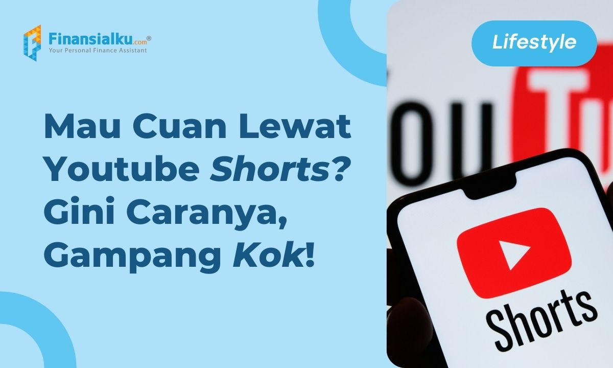 Mengenal YouTube Shorts dan Cara Dapatkan Keuntungannya!