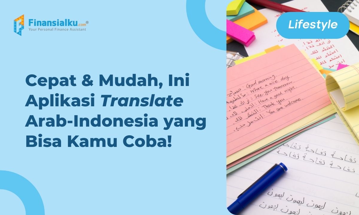 Catat! 10+ Aplikasi Translate Arab Indonesia, Mudah dan Akurat