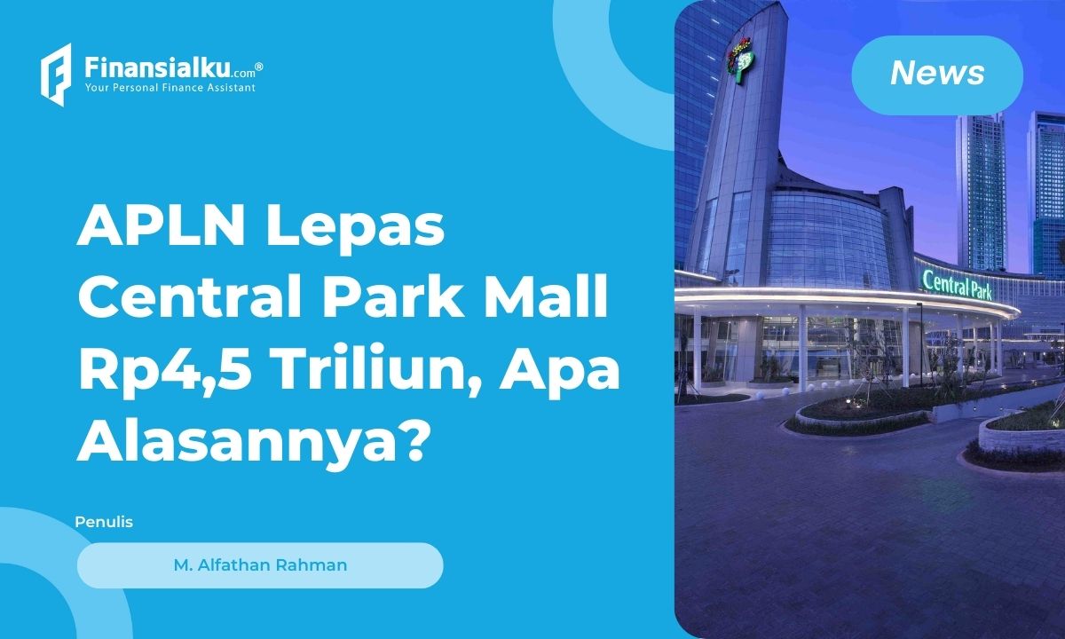 Central Park Mall Dijual Senilai Rp4,5 Triliun, Ini Alasannya
