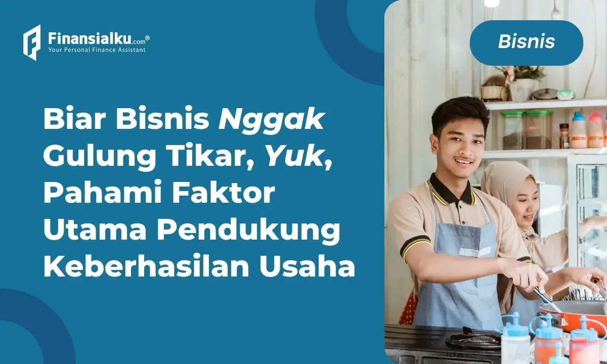 faktor yang paling utama pendukung keberhasilan usaha