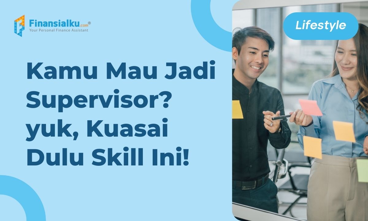 Supervisor Adalah? Ini Tugas, Fungsi, dan Tanggung Jawabnya