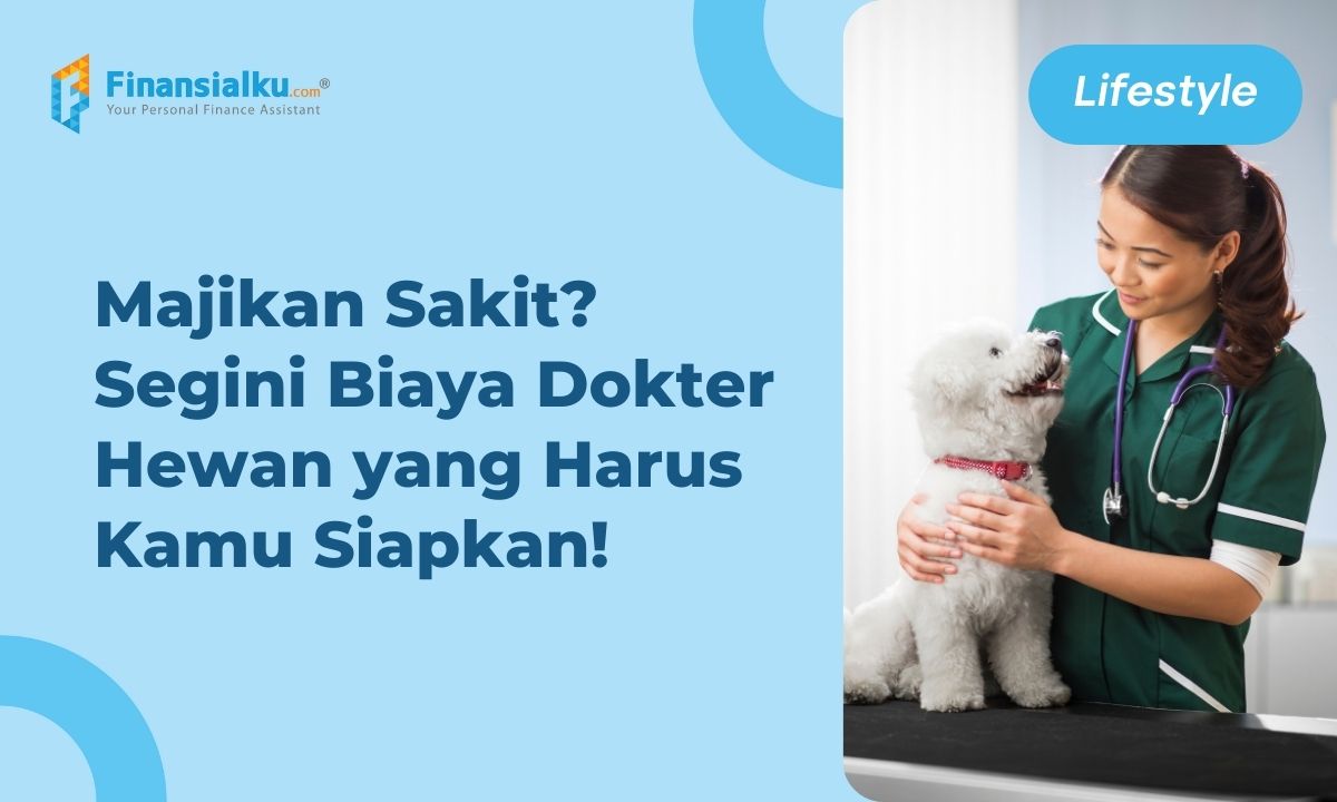 Ketahui Biaya Dokter Hewan Terbaru, Sebelum Anabul Sakit