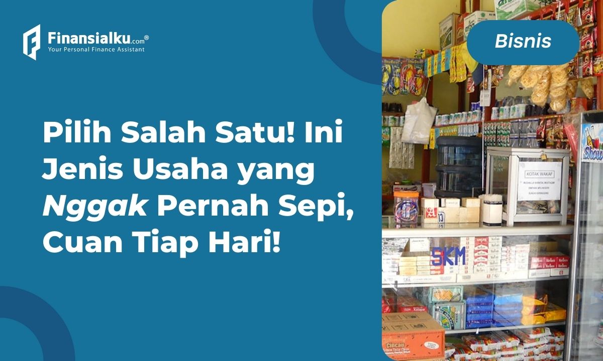 10+ Jenis Usaha yang Tidak Pernah Sepi, Untung Setiap Hari!