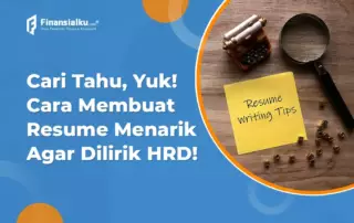 Pengertian Resume, Jenis, Format, dan Tips Membuatnya