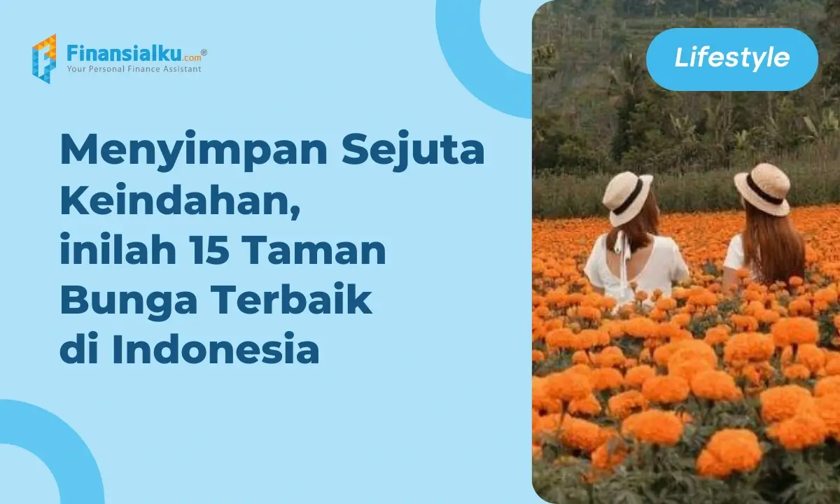 CANTIK BANGET! Yuk Intip 15 Taman Bunga Terbaik di Indonesia