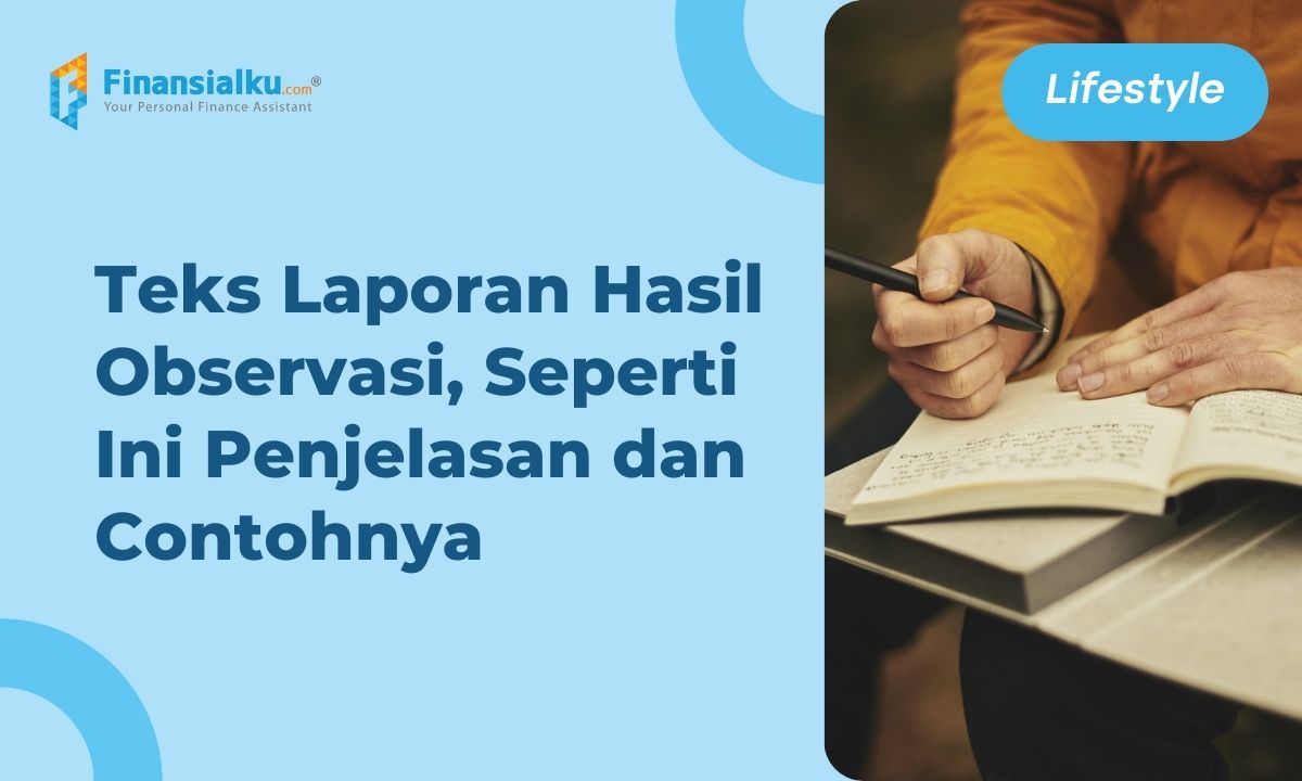 Teks Laporan Hasil Observasi: Pengertian, Ciri-ciri, dan Contohnya