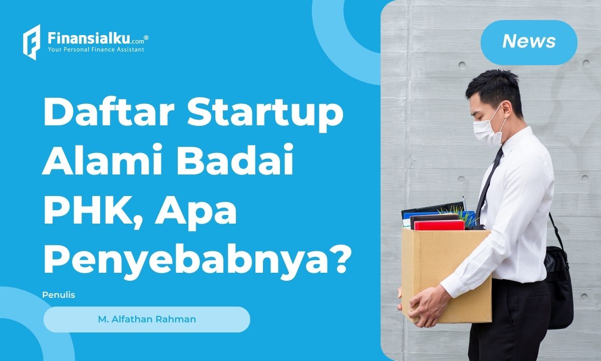 Terbaru Jdid Inilah 12 Startup Yang Alami Badai Phk 2022 2203