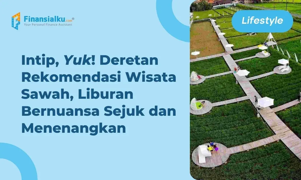 Bosan di Rumah? Kunjungi Destinasi Wisata Sawah