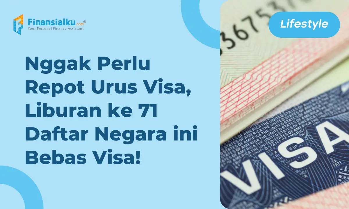 71 Daftar Negara Bebas Visa yang Bisa Kamu Datangi Kapan Aja