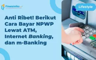 Cara Bayar NPWP Lewat ATM, Internet Banking, dan m-Banking