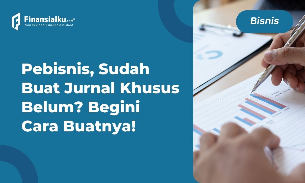 Pengertian Jurnal Khusus, Jenis, Cara Membuat, dan Contohnya