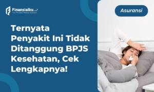 Daftar 21 Penyakit yang Tidak Ditanggung BPJS Kesehatan, Catat!