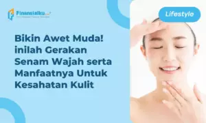 Manfaat dan Jenis Gerakan Senam Wajah untuk Kesehatan Kulit