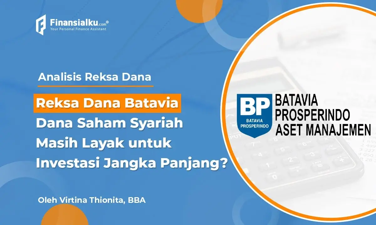 Intip Kinerja Reksa Dana Batavia Dana Saham Syariah