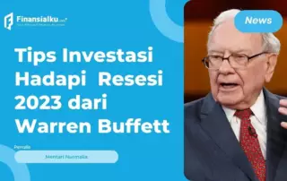 Tips Investasi di Tengah Ancaman Resesi dari Warren Buffet