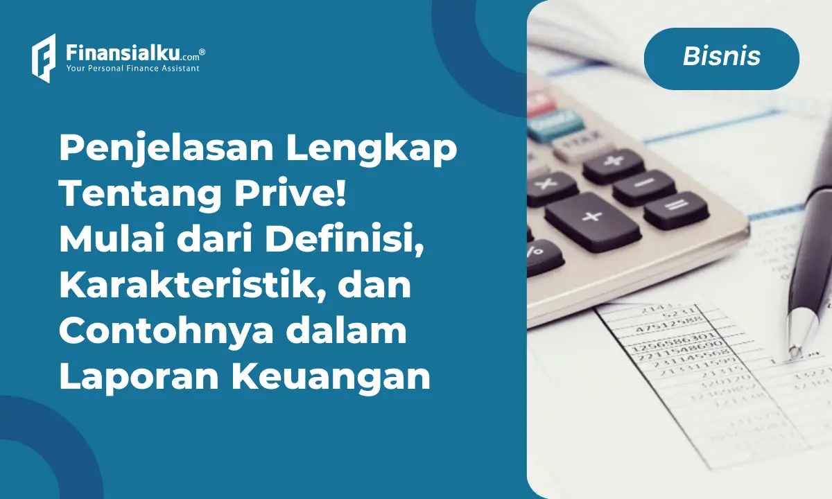 Pengertian dan Cara Mencatat Prive dalam Laporan Keuangan