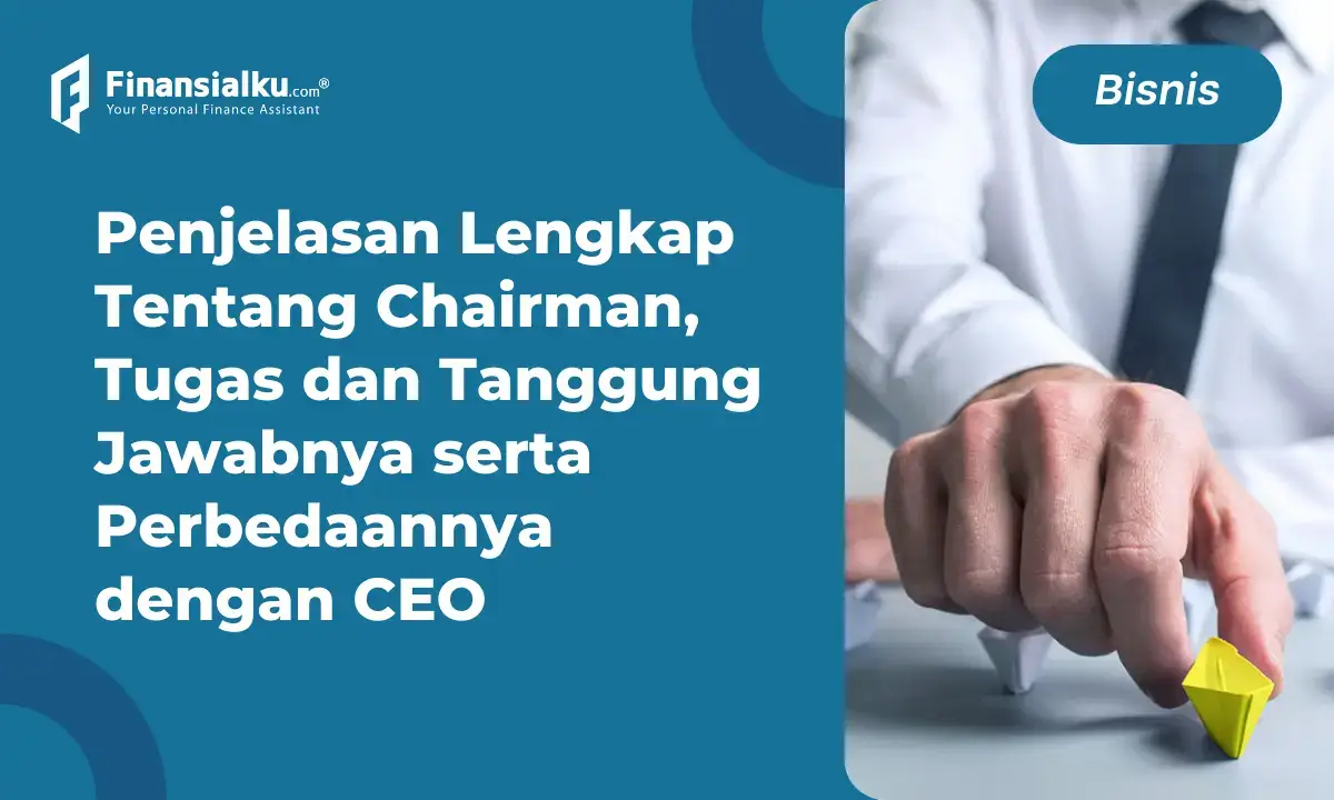 Mengenal Definisi Chairman, Tanggung Jawab serta Tugasnya