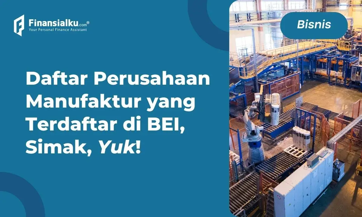 Daftar Perusahaan Manufaktur Yang Terdaftar Di BEI Ini Datanya