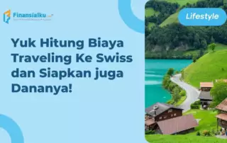 Biaya Traveling ke Swiss