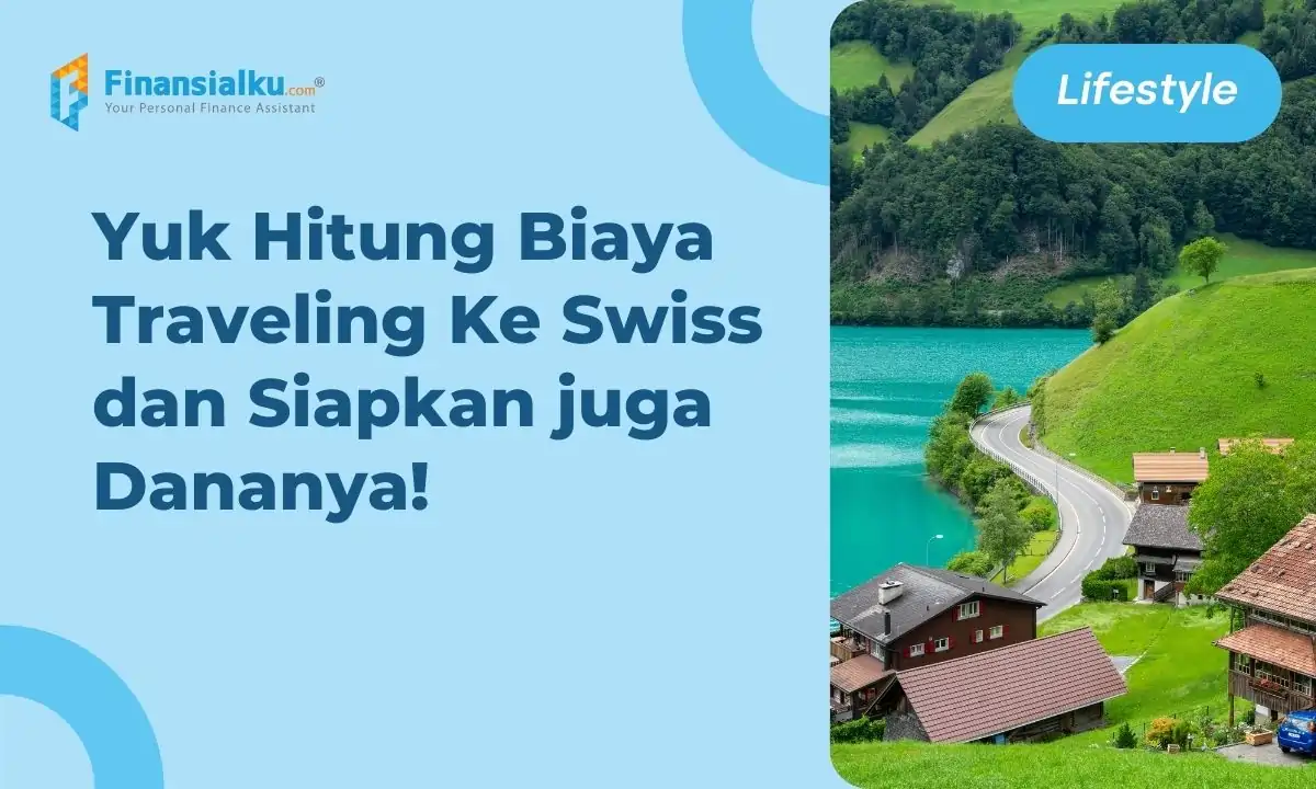 Biaya Traveling ke Swiss