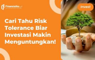 Kenali Lebih dalam Risk Tolerance untuk Investasi Efektif!