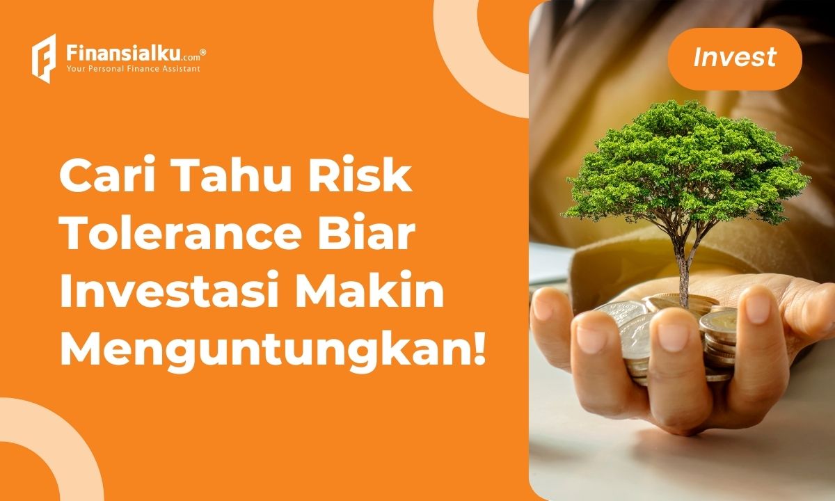 Kenali Lebih dalam Risk Tolerance untuk Investasi Efektif!