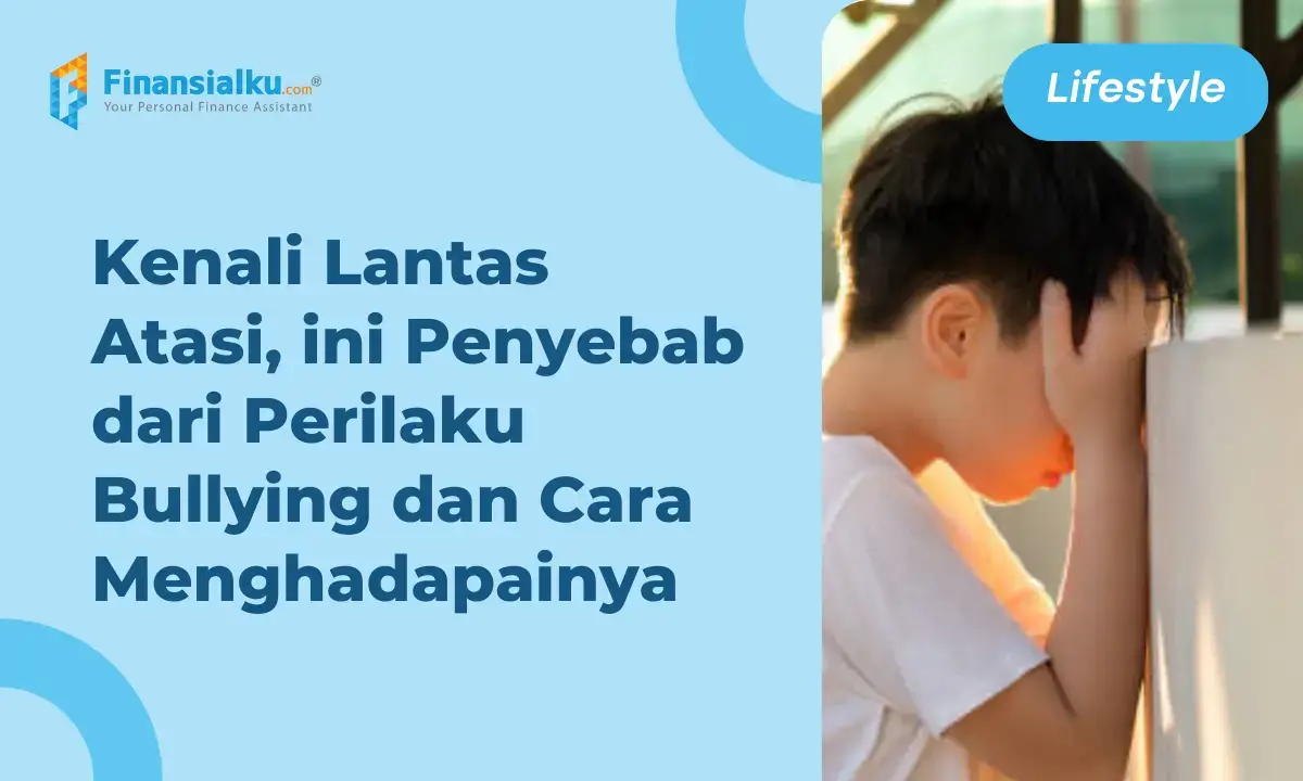 Memahami Bullying dari Jenis Hingga Cara Menghadapi Pelakunya