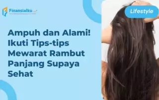15 Cara Memanjangkan Rambut Secara Alami Agar Lebih Sehat